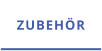 ZUBEHÖR